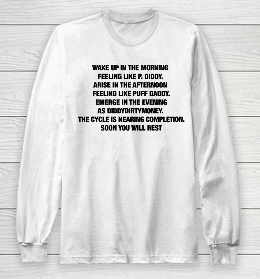 Wake Up In The Morning Feeling Like P Diddy Long Sleeve T-Shirt