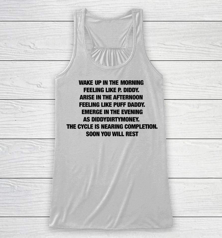 Wake Up In The Morning Feeling Like P Diddy Racerback Tank