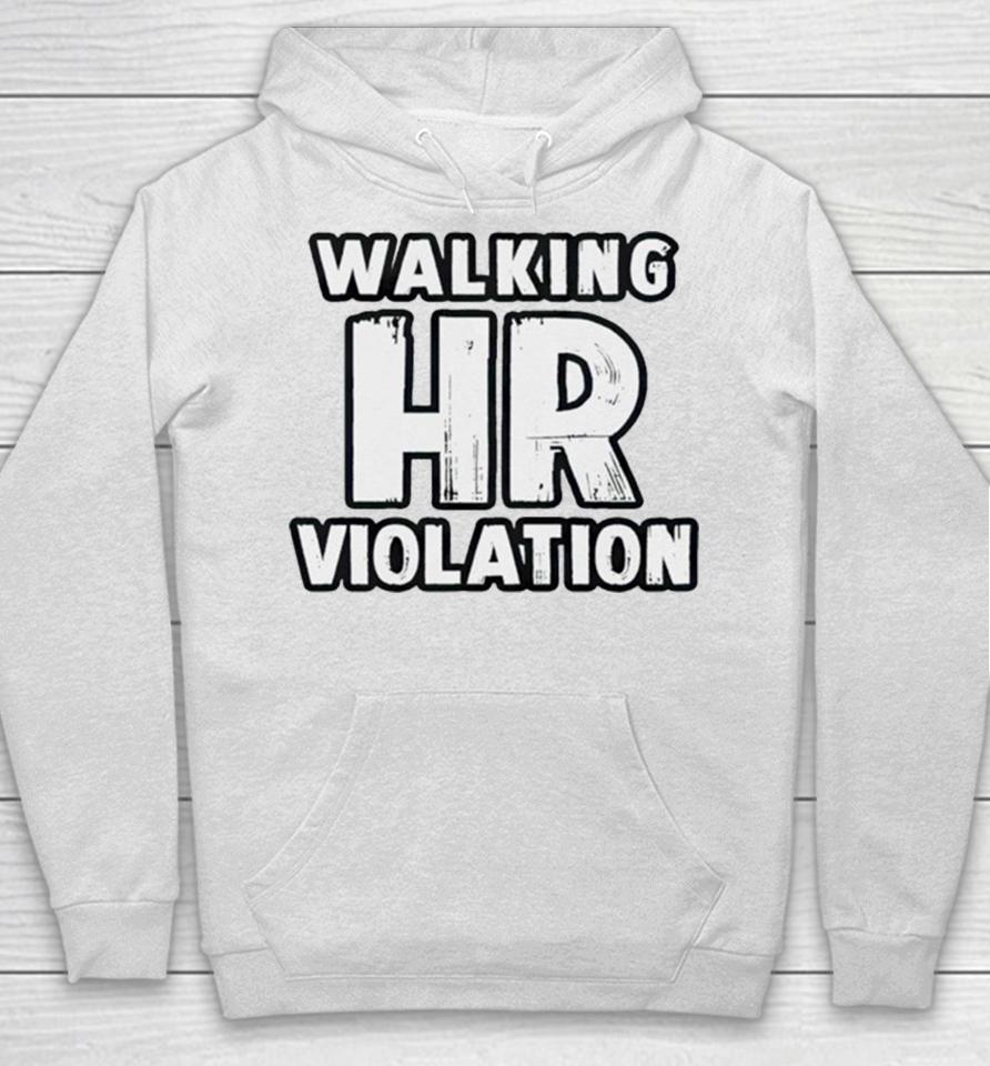 Walking Hr Violation 2023 Hoodie