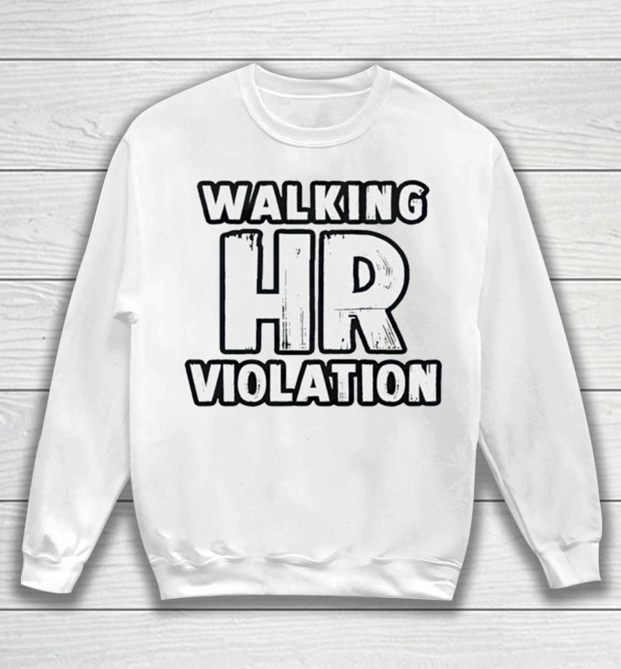 Walking Hr Violation 2023 Sweatshirt