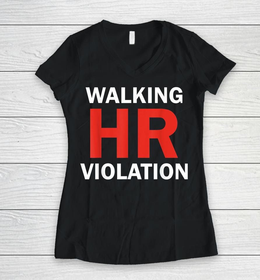 Walking Hr Violation Apparel Women V-Neck T-Shirt