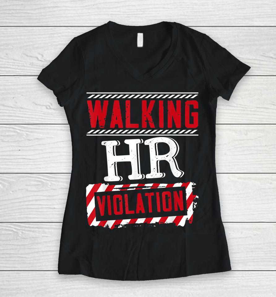Walking Hr Violation Human Resources Officer Women V-Neck T-Shirt