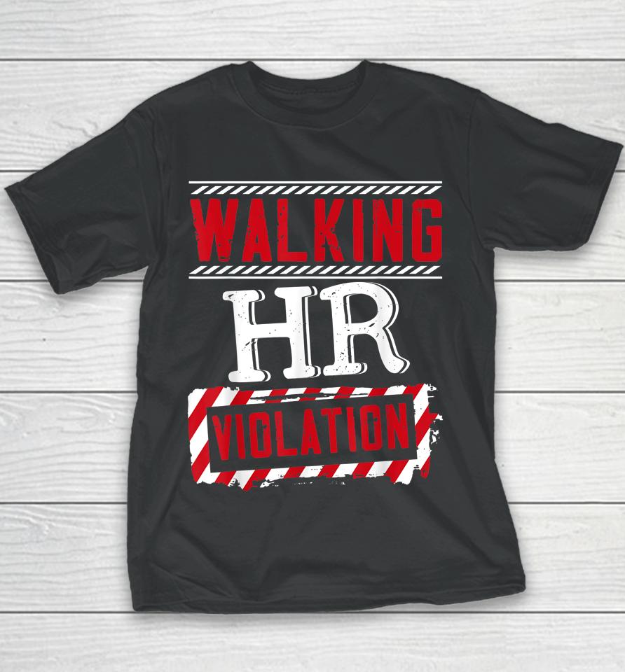 Walking Hr Violation Human Resources Officer Youth T-Shirt