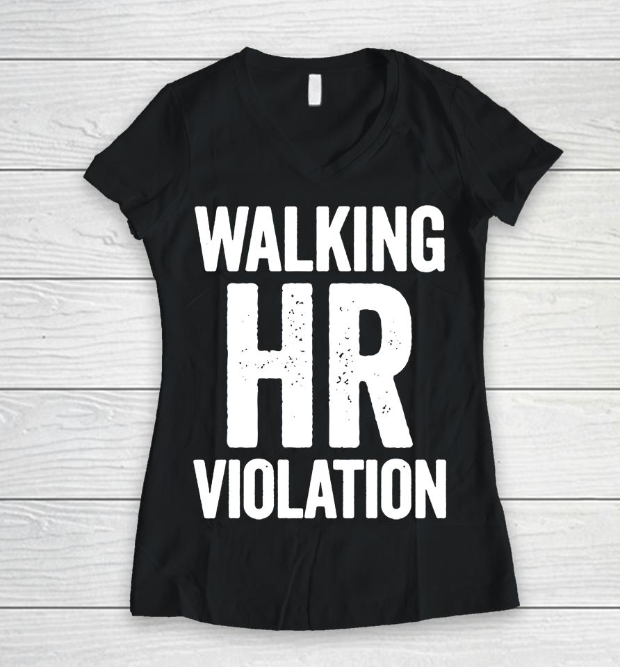 Walking Hr Violation Women V-Neck T-Shirt