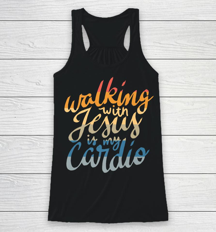 Walking With Jesus Is My Cardio - Funny Christian Workout Racerback Tank