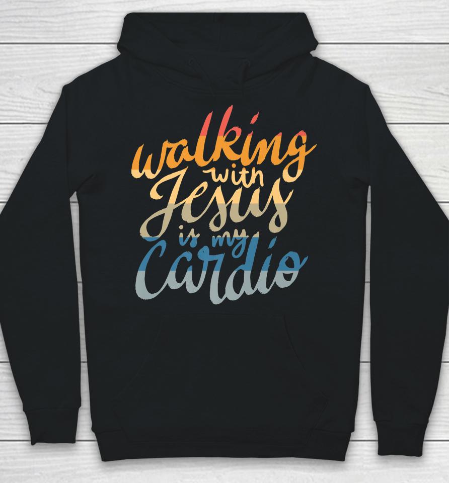 Walking With Jesus Is My Cardio - Funny Christian Workout Hoodie
