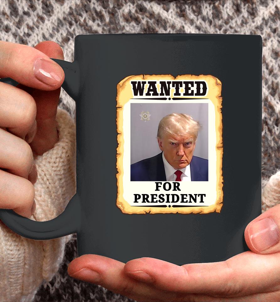 Wanted Donald Trump For President 2024 Coffee Mug