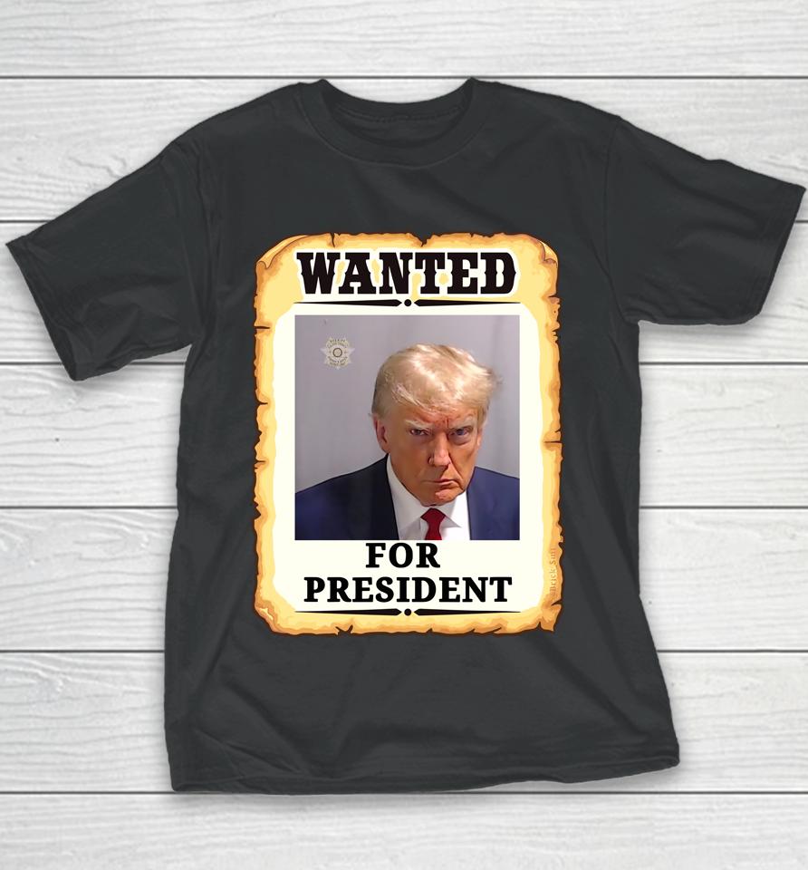 Wanted Donald Trump For President 2024 Youth T-Shirt