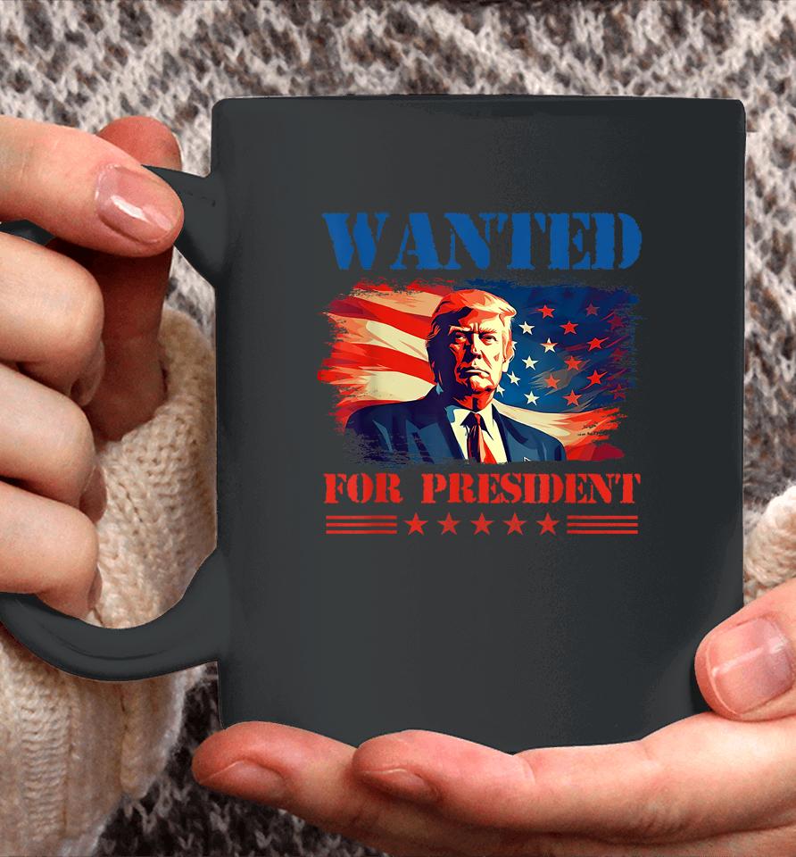 Wanted Donald Trump For President 2024 Trump Mug Shot Coffee Mug