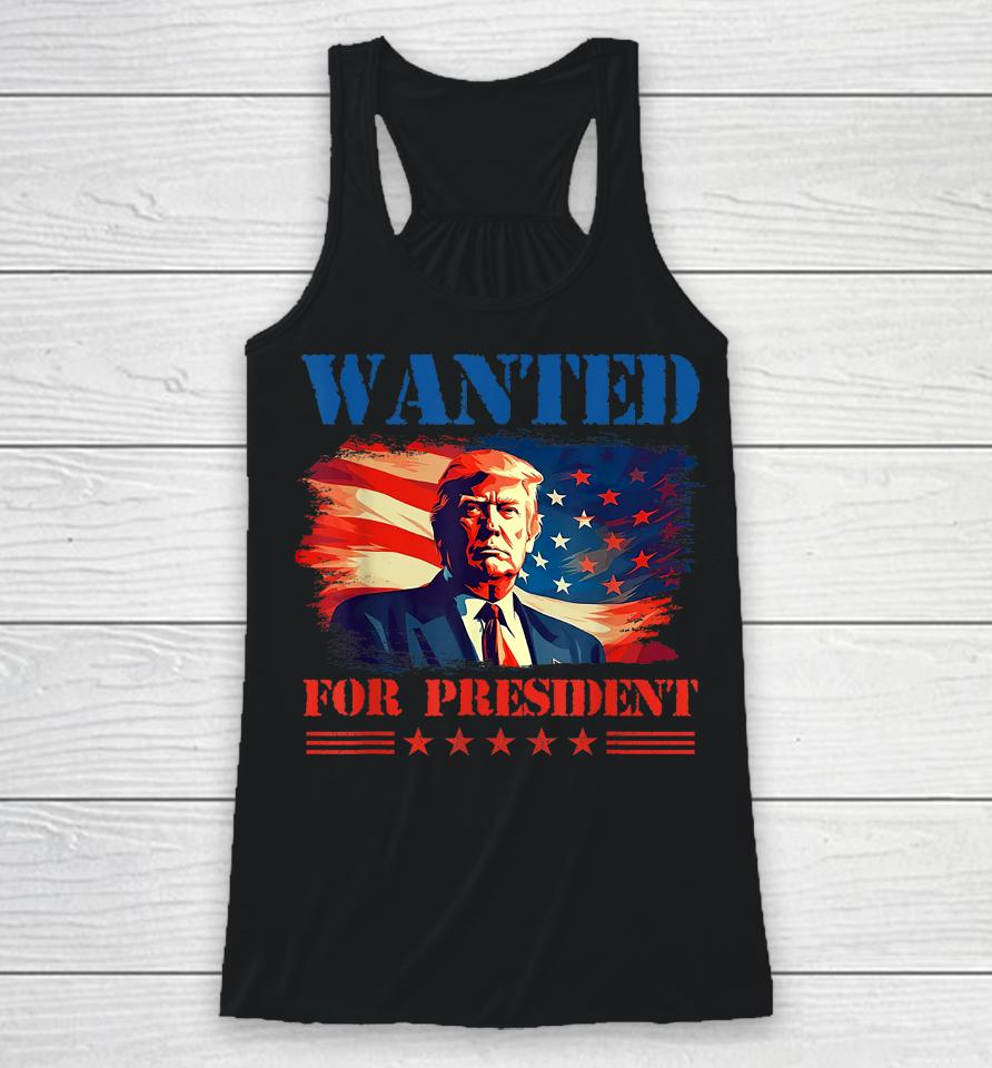 Wanted Donald Trump For President 2024 Trump Mug Shot Racerback Tank