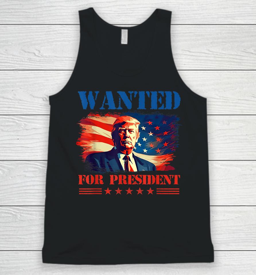 Wanted Donald Trump For President 2024 Trump Mug Shot Unisex Tank Top