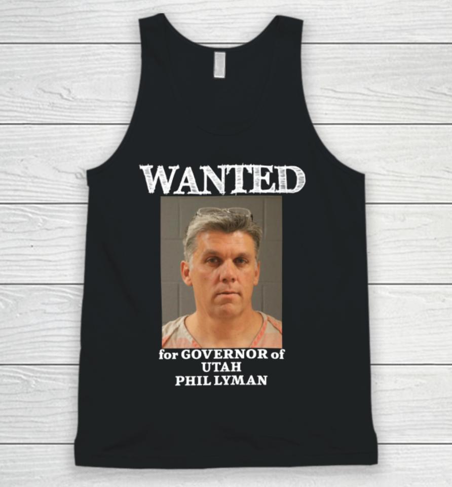 Wanted For Governor Of Utah Phil Lyman Unisex Tank Top