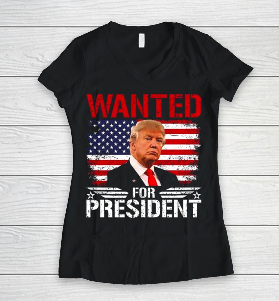 Wanted For President Donald Trump Mugshot Election 2024 Donald Trump Take America Back Women V-Neck T-Shirt