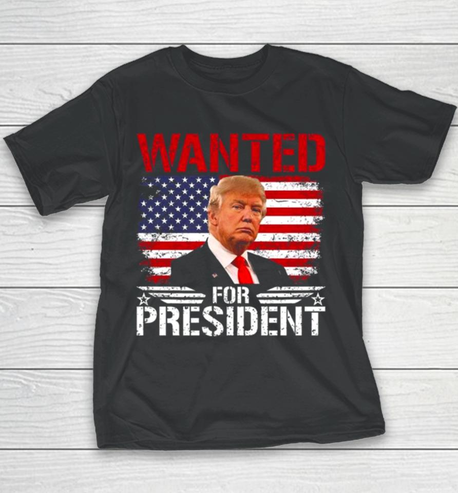 Wanted For President Donald Trump Mugshot Election 2024 Donald Trump Take America Back Youth T-Shirt