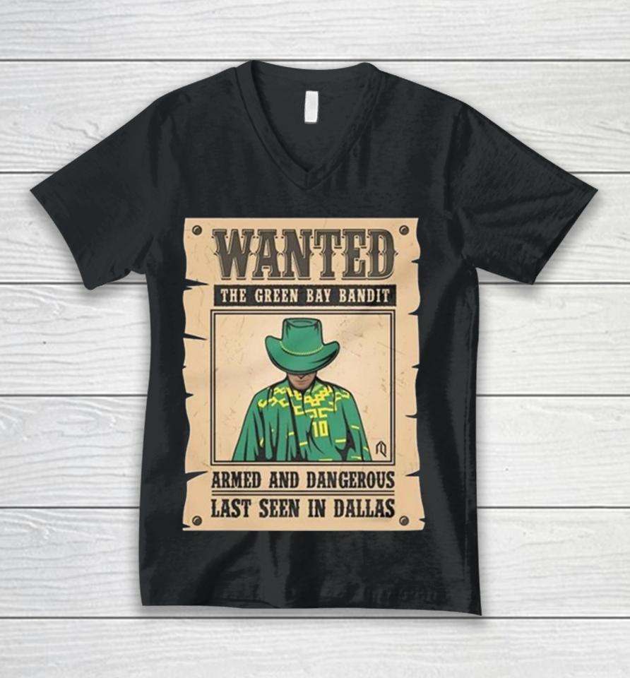 Wanted The Green Bay Bandit Armed And Dangerous Last Seen In Dallas Unisex V-Neck T-Shirt