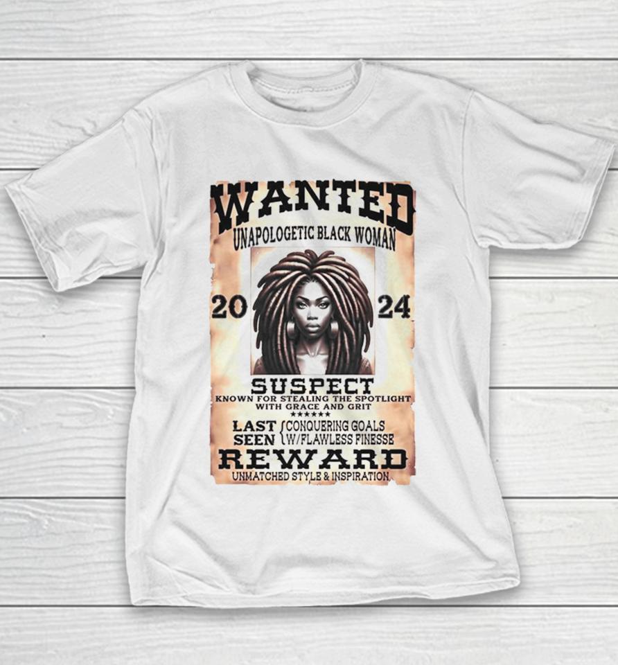 Wanted Unapologetic Black Woman Suspect Reward 2024 Youth T-Shirt