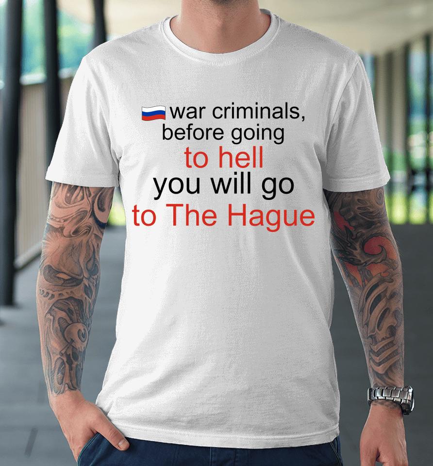 War Criminals Before Going To Hell Premium T-Shirt