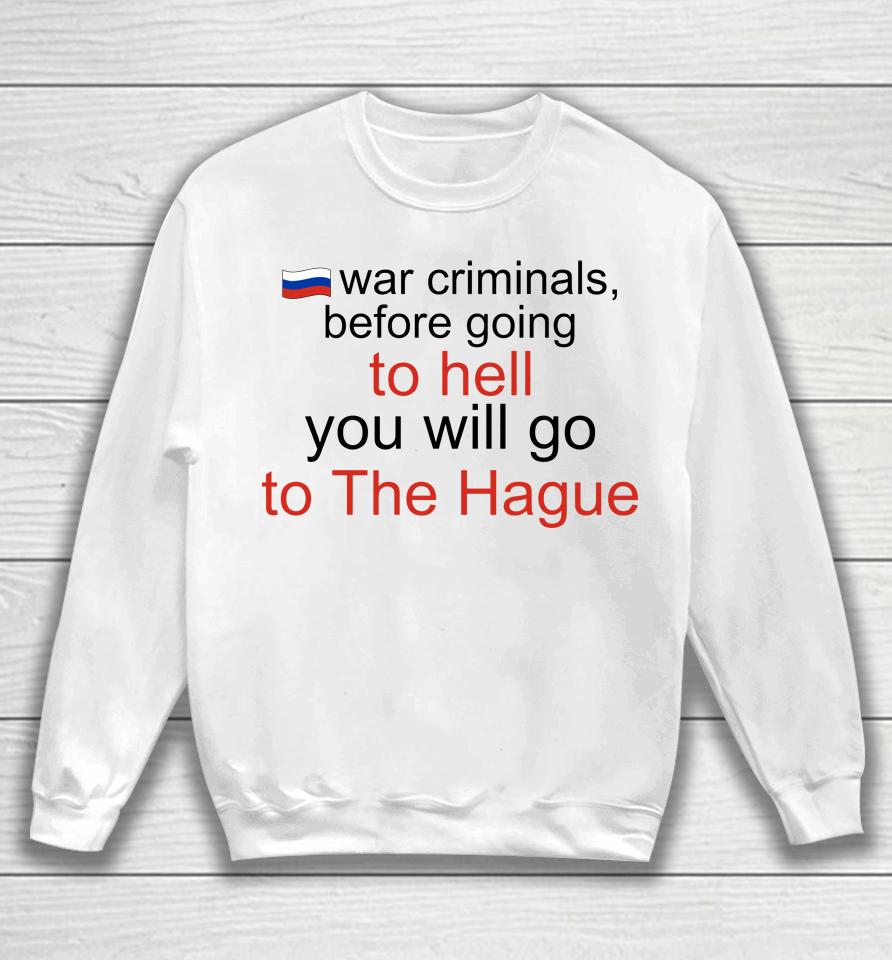 War Criminals Before Going To Hell Sweatshirt