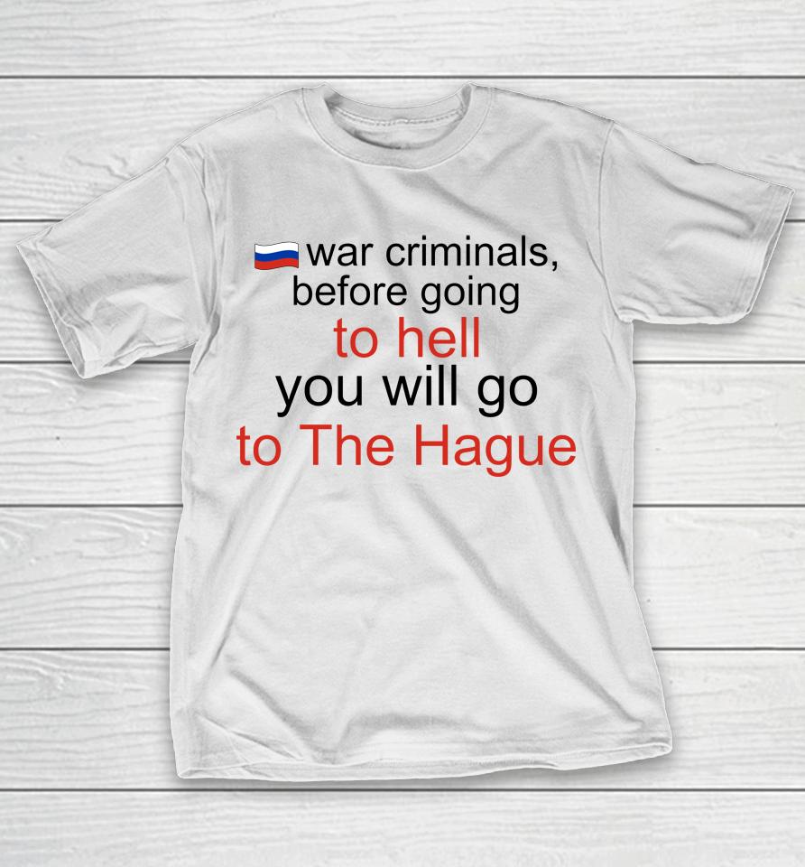 War Criminals Before Going To Hell T-Shirt