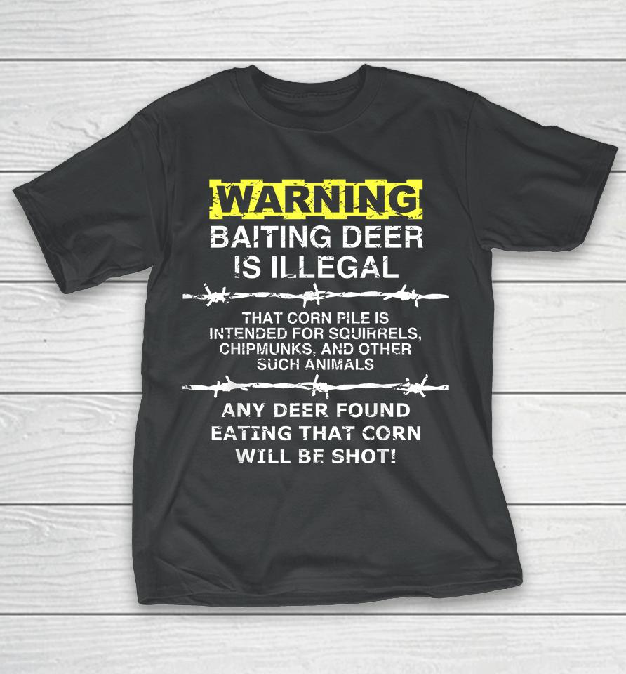Warning Baiting Deer Is Illegal T-Shirt