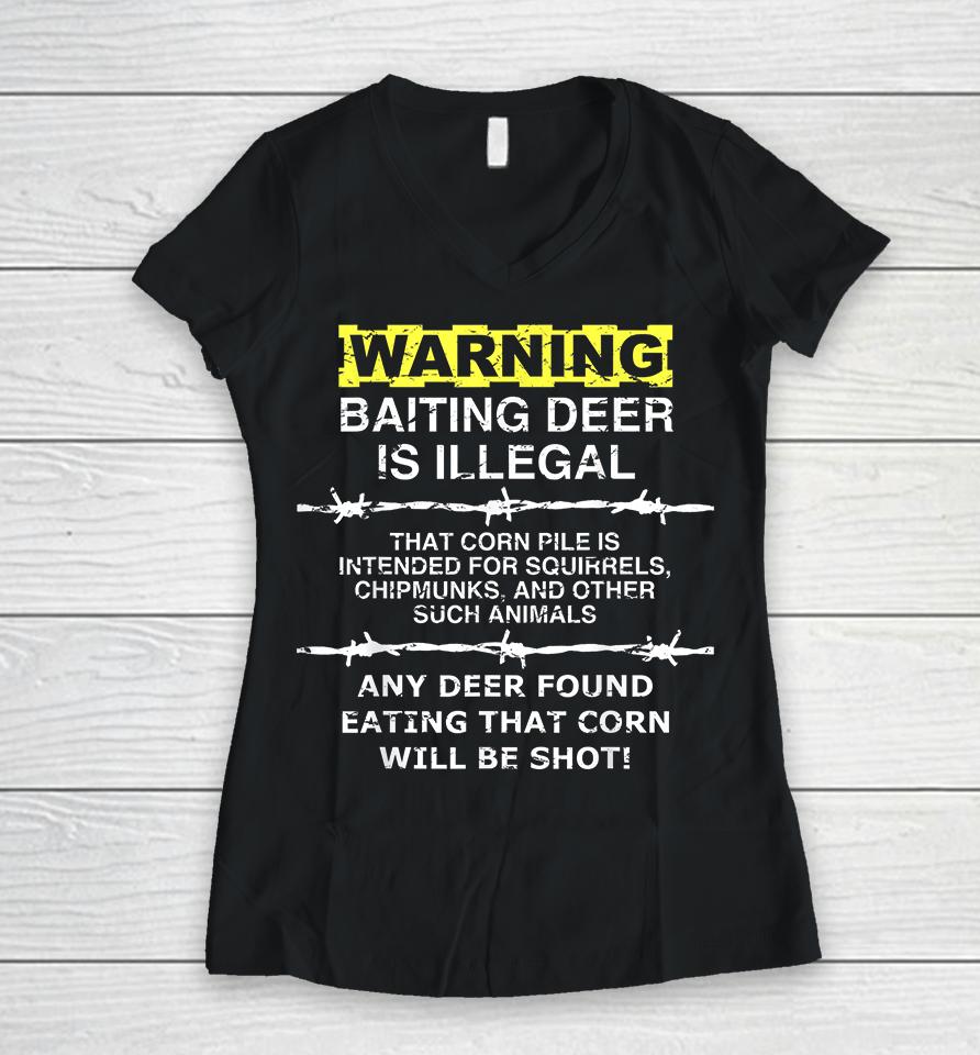 Warning Baiting Deer Is Illegal Women V-Neck T-Shirt