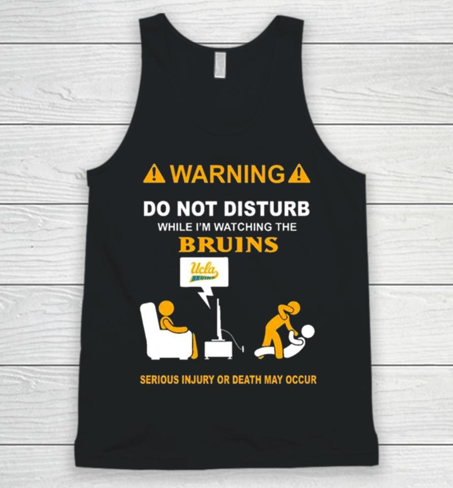 Warning Do Not Disturb While I’m Watching The Bruins Serious Injury Or Death May Occur Unisex Tank Top