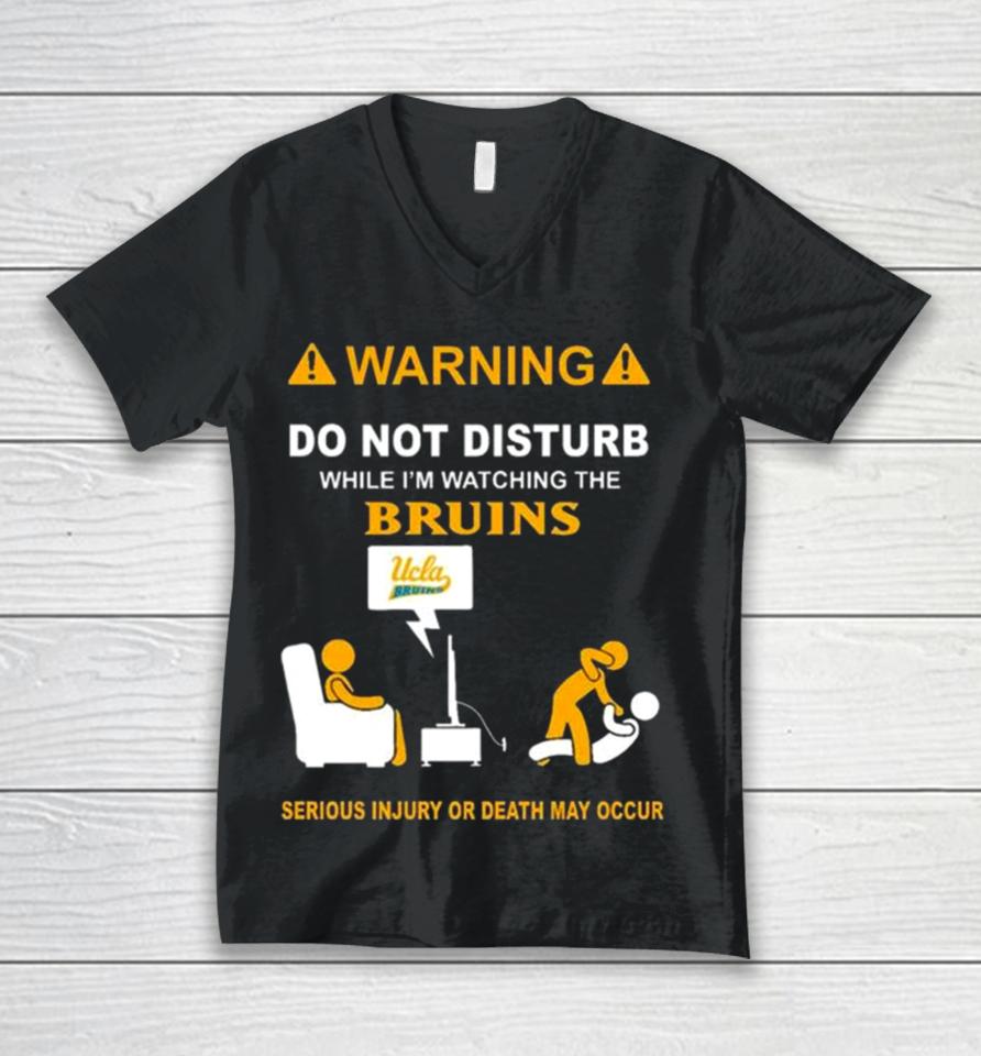 Warning Do Not Disturb While I’m Watching The Bruins Serious Injury Or Death May Occur Unisex V-Neck T-Shirt