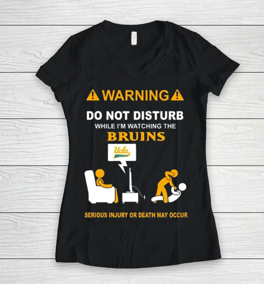Warning Do Not Disturb While I’m Watching The Bruins Serious Injury Or Death May Occur Women V-Neck T-Shirt
