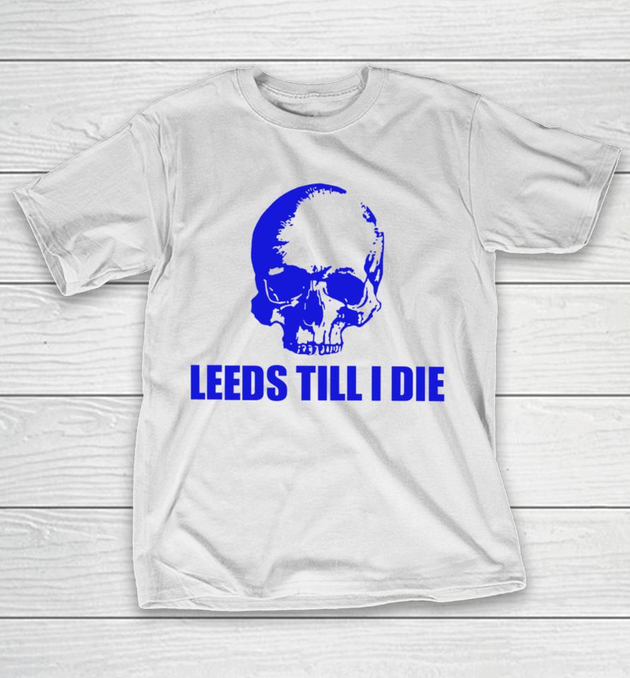 Warwick Smith Leeds Till I Die T-Shirt