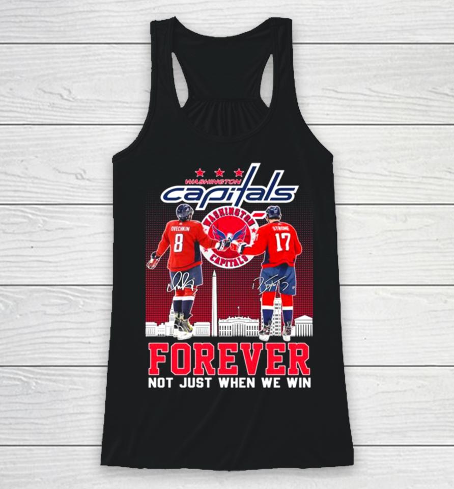 Washington Capitals Alexander Ovechkin And Dylan Strome Forever Not Just When We Win Signatures Racerback Tank