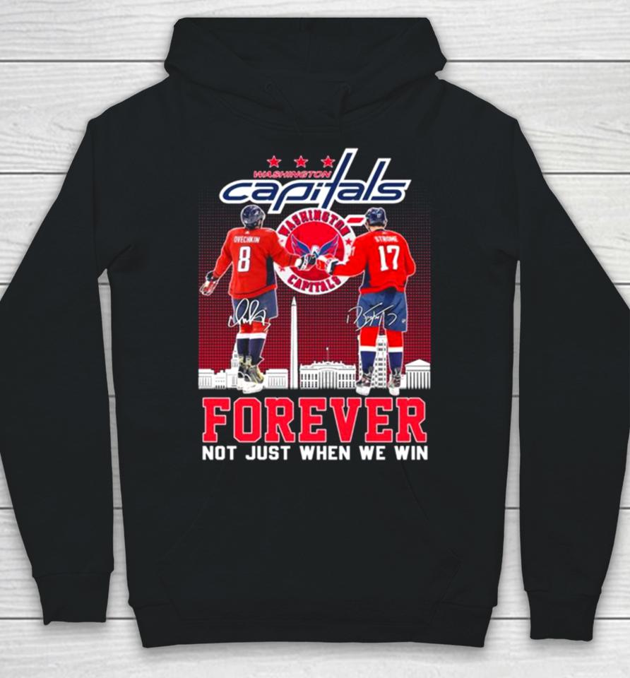 Washington Capitals Alexander Ovechkin And Dylan Strome Forever Not Just When We Win Signatures Hoodie