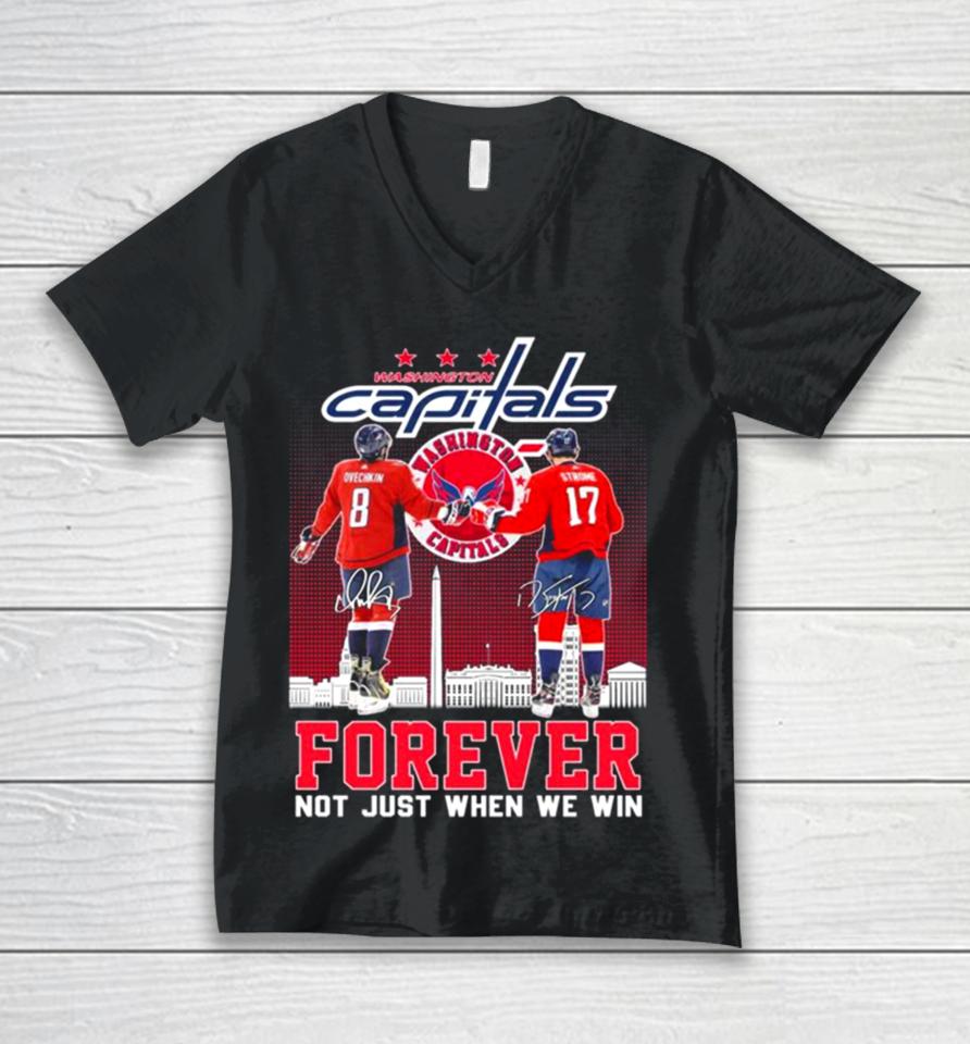Washington Capitals Alexander Ovechkin And Dylan Strome Forever Not Just When We Win Signatures Unisex V-Neck T-Shirt