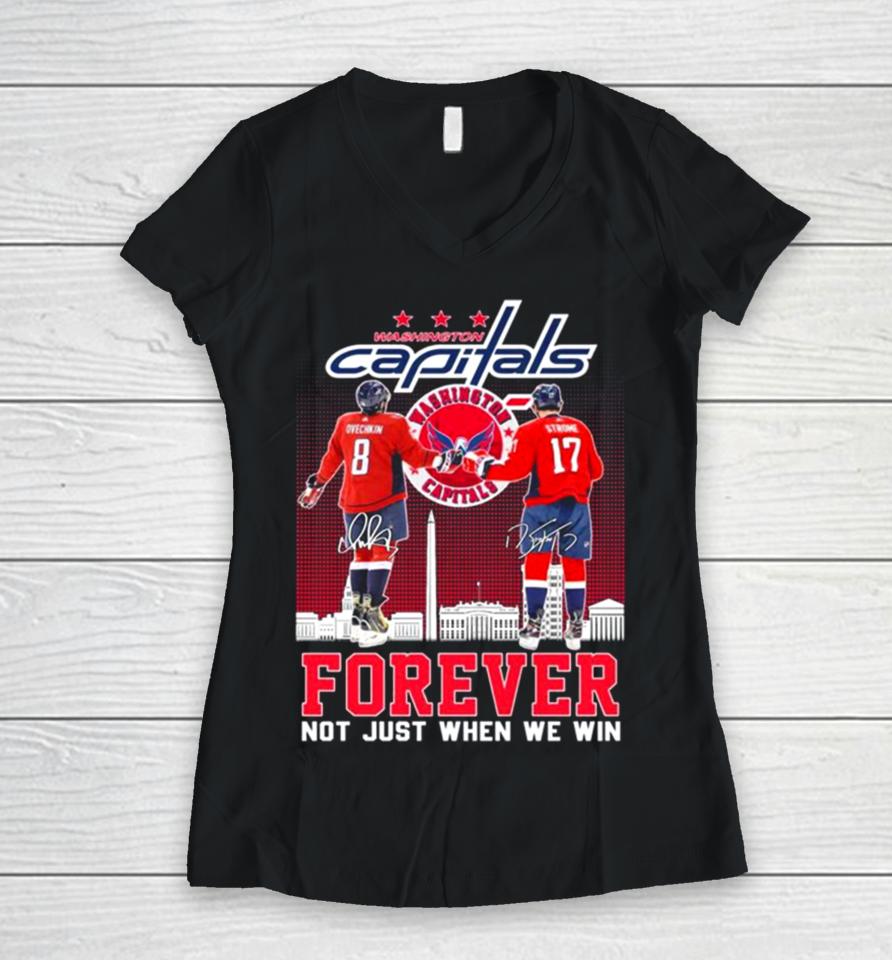 Washington Capitals Alexander Ovechkin And Dylan Strome Forever Not Just When We Win Signatures Women V-Neck T-Shirt