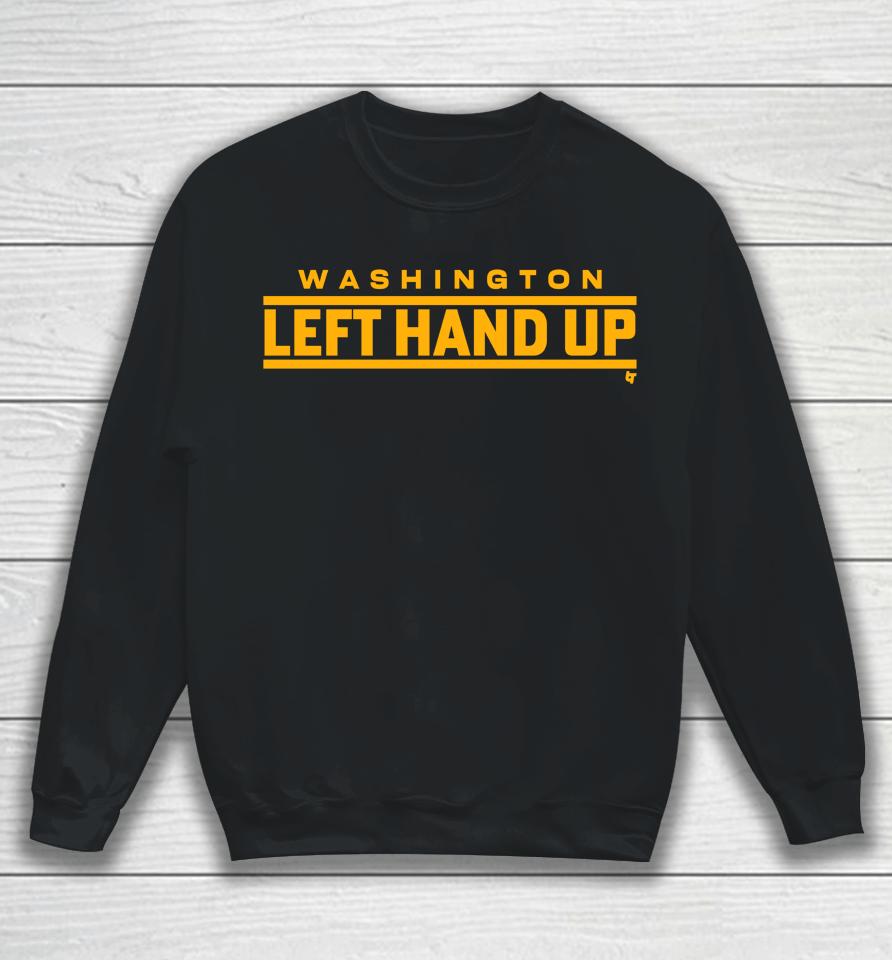 Washington Commanders Left Hand Up Breakingt Sweatshirt