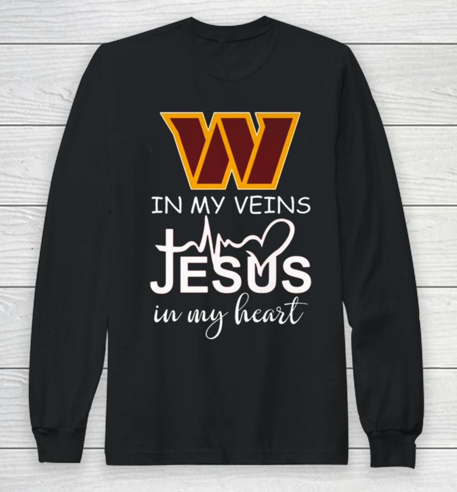 Washington Commanders Logo 2023 In My Veins Jesus In My Heart Long Sleeve T-Shirt