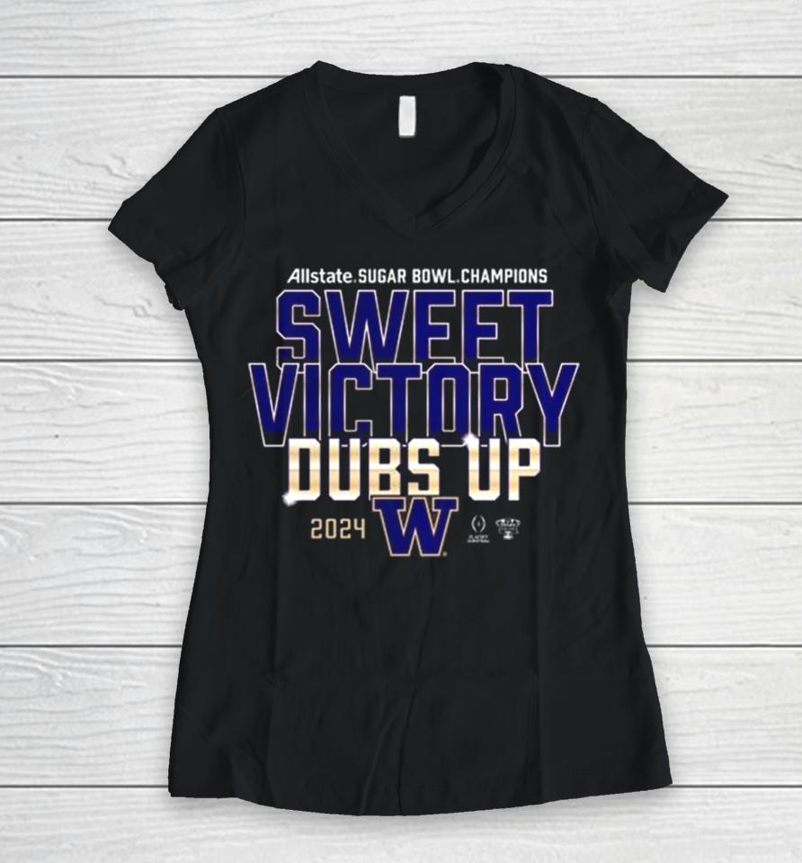 Washington Huskies 2024 Allstate Sugar Bowl Champions Sweet Victory Dubs Up Women V-Neck T-Shirt