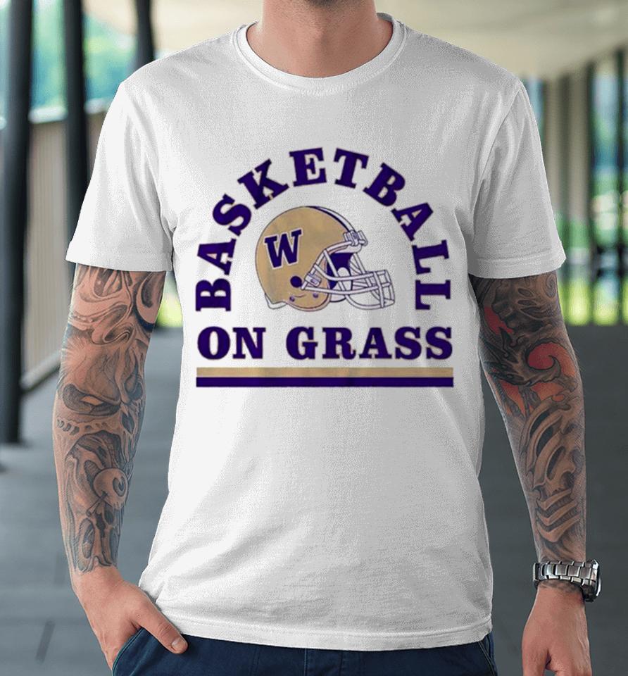 Washington Huskies Football Basketball On Grass 2024 Premium T-Shirt