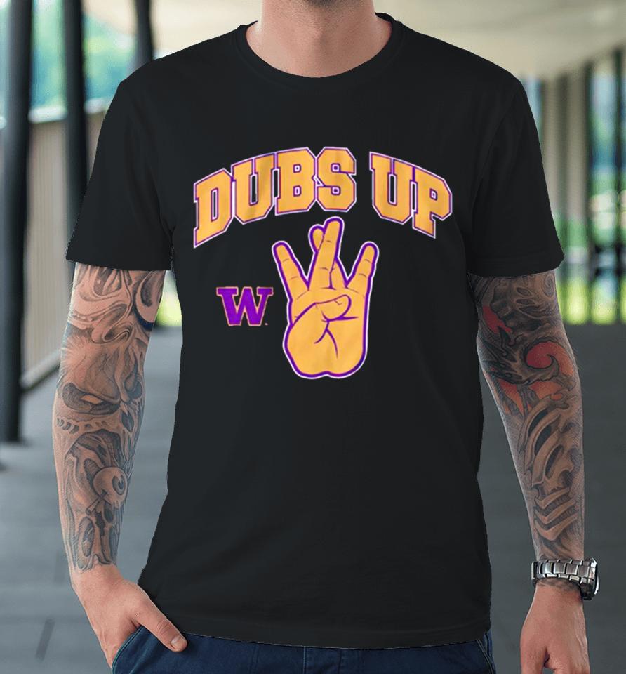 Washington Huskies Football Dubs Up Premium T-Shirt