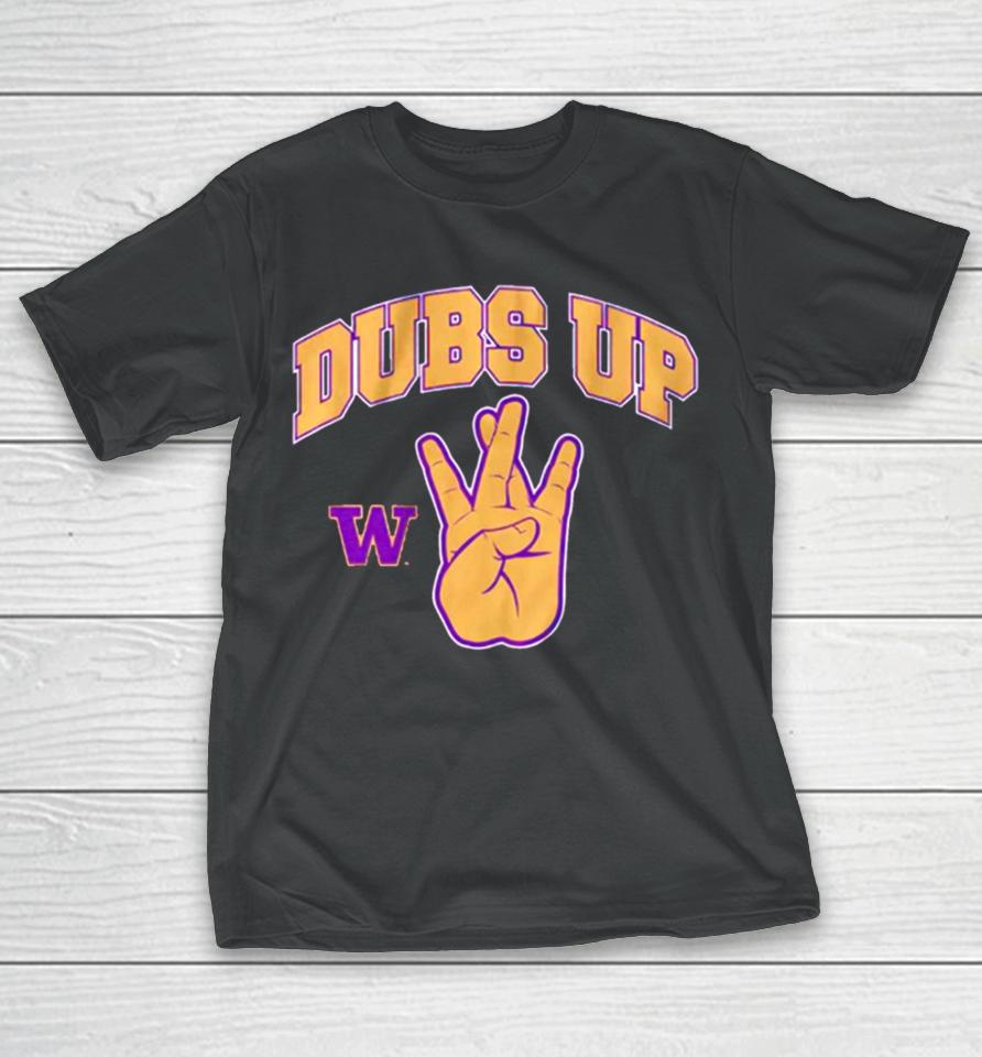 Washington Huskies Football Dubs Up T-Shirt