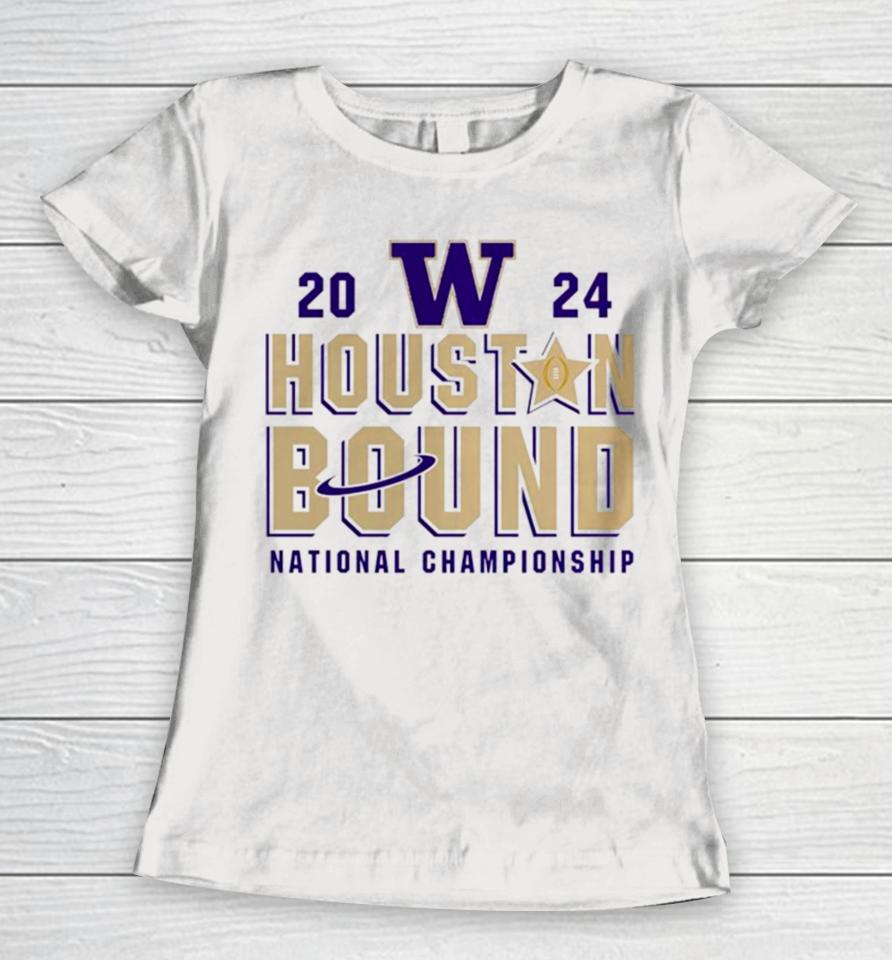 Washington Huskies Houston Bound College Football Playoff 2024 National Championship Women T-Shirt