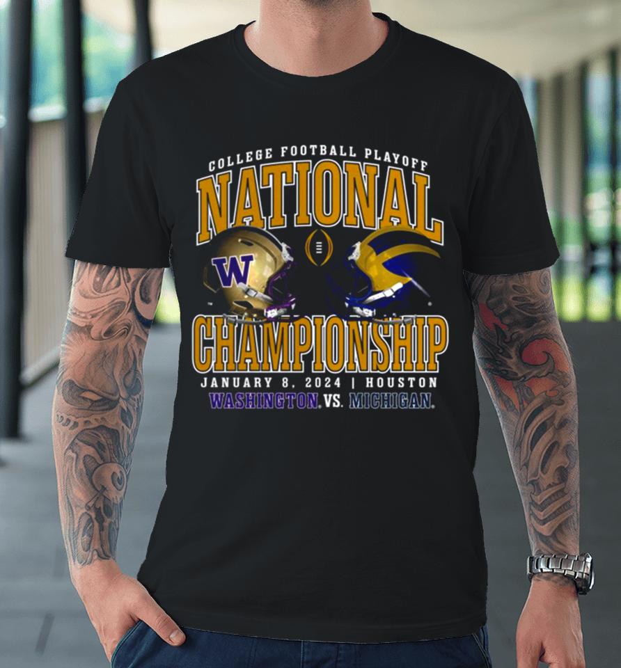 Washington Huskies Vs Michigan Wolverines Cfp 2024 National Championship Game Head To Head Stadium Premium T-Shirt