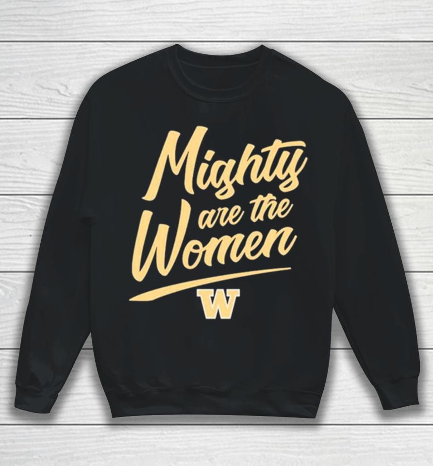 Washington Softball Mighty Are The Women Sweatshirt