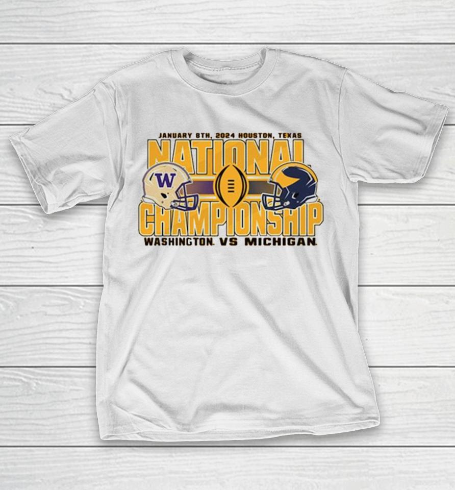 Washington Wildcats Vs Michigan Wolverines National Championship January 8Th 2024 Houston Texas T-Shirt