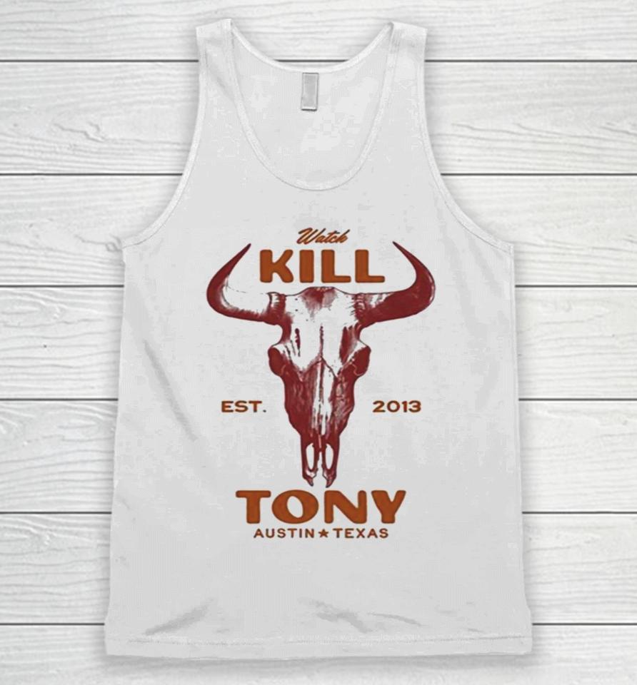 Watch Kill Est. 2013 Tony Austin Texas Unisex Tank Top