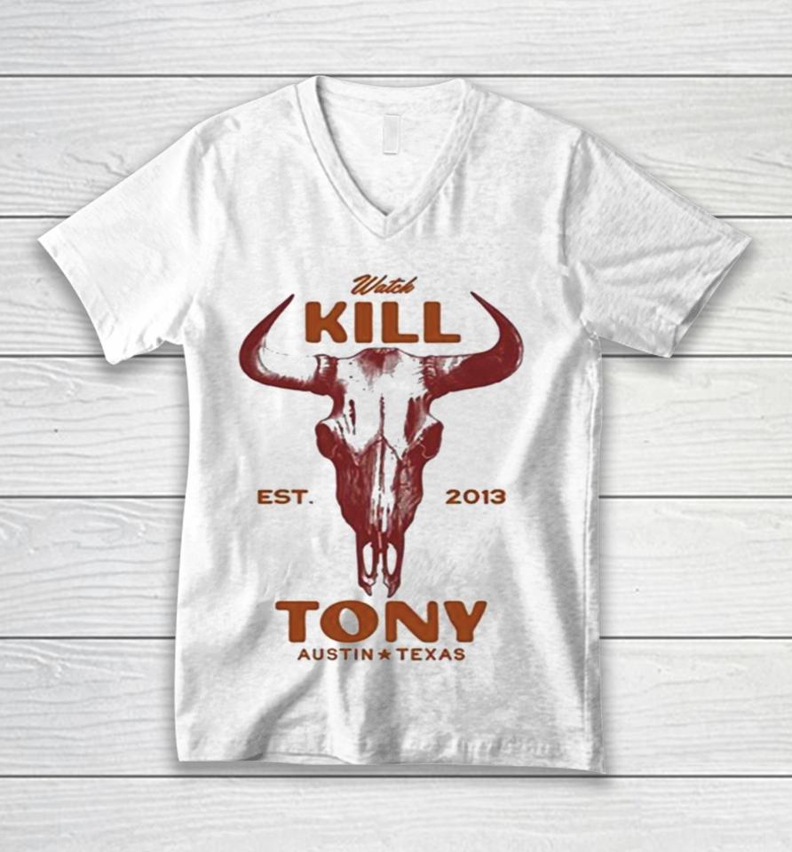 Watch Kill Est. 2013 Tony Austin Texas Unisex V-Neck T-Shirt