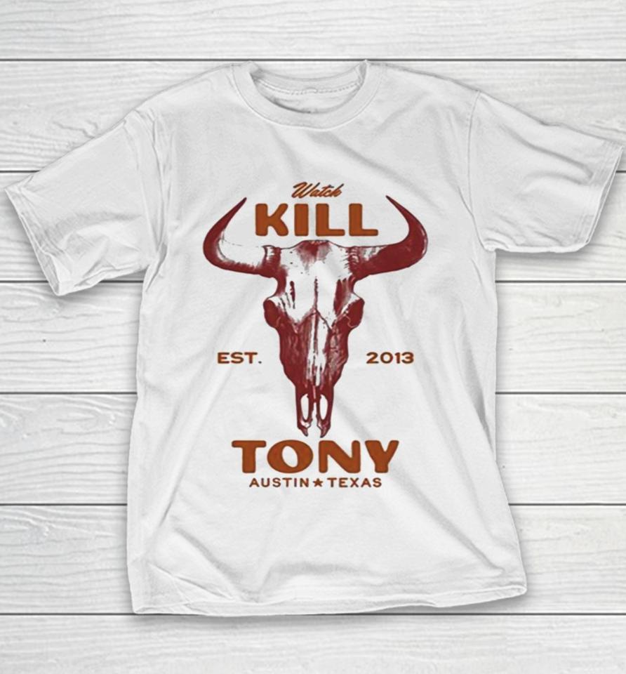 Watch Kill Est. 2013 Tony Austin Texas Youth T-Shirt