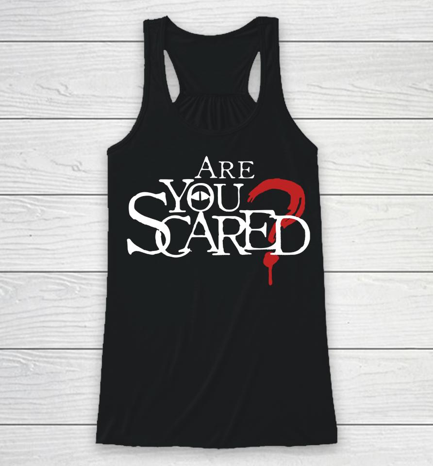 Watcher Are You Scared Racerback Tank