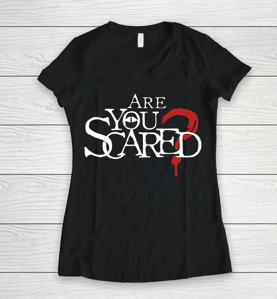 Watcher Are You Scared Women V-Neck T-Shirt