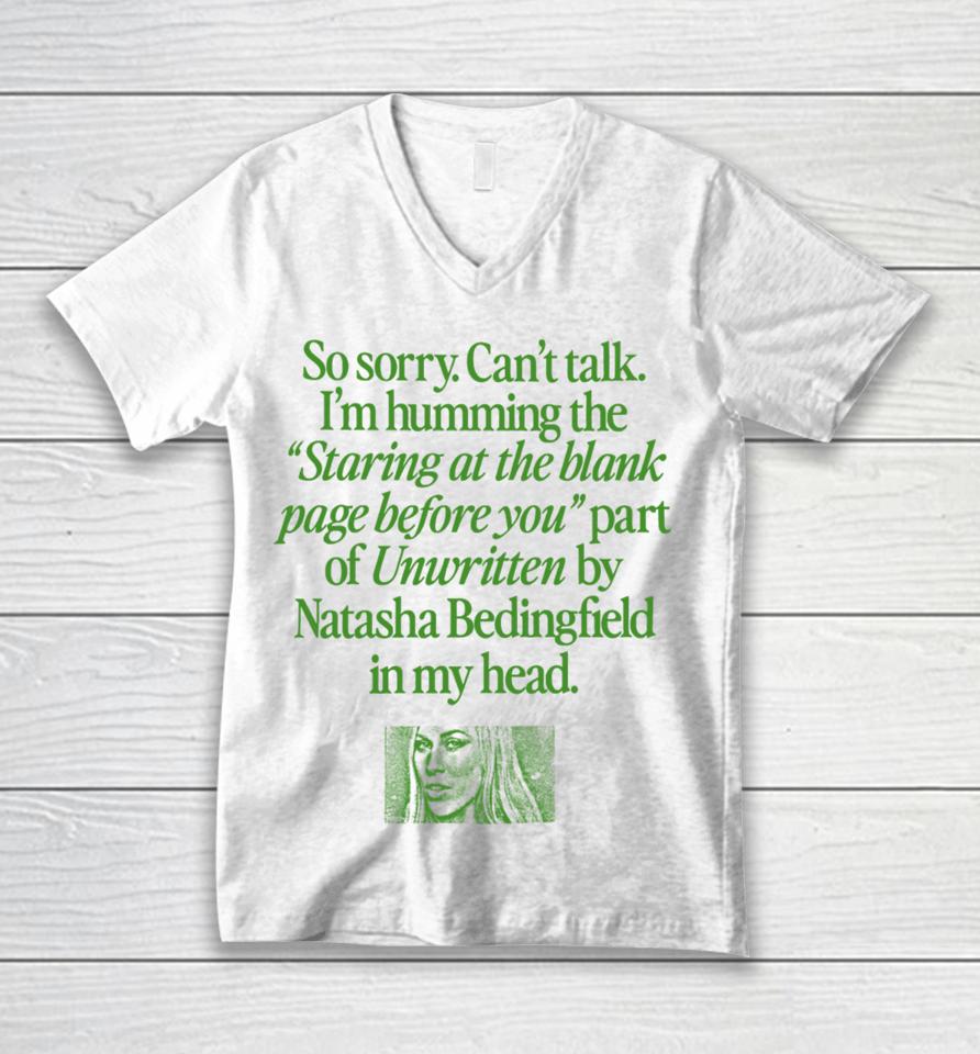 Waveygoods Store So Sorry Can’t Talk I’m Humming The Staring At The Blank Page Before You Part Of Unwritten By Natasha Bedingfield In My Head Unisex V-Neck T-Shirt