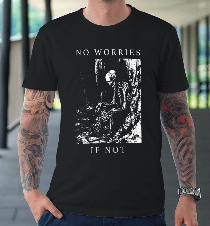 Waveygoodsco No Worries If Not Death Metal Premium T-Shirt